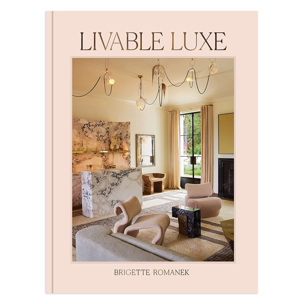 Livable Luxe by Brigette Romanek 